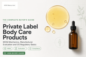 Private label body care products buyer's guide covering MOQ mechanics, manufacturer evaluation and US regulatory basics.
